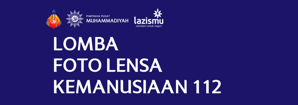 Ajang Fotografi Muhammadiyah, Ikuti Lensa Kemanusiaan 112!