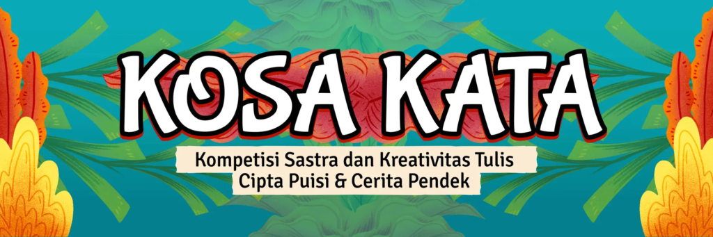 KOSA KATA: Ajang Penulis Muda Unjuk Karya!